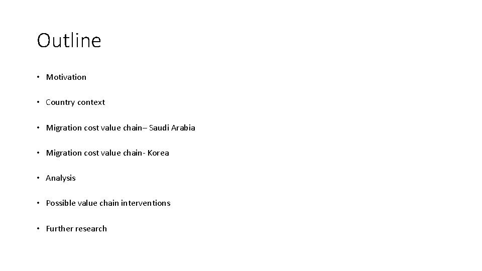 Outline • Motivation • Country context • Migration cost value chain– Saudi Arabia •