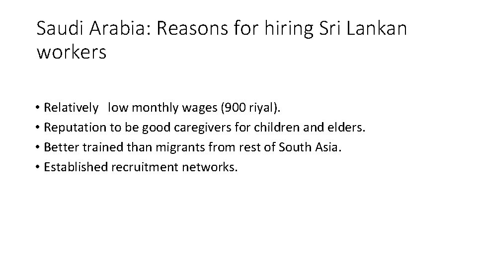 Saudi Arabia: Reasons for hiring Sri Lankan workers • Relatively low monthly wages (900