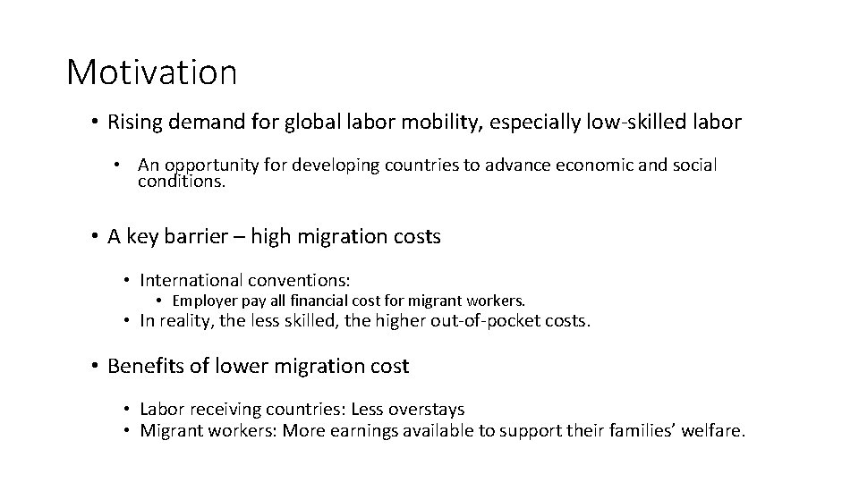 Motivation • Rising demand for global labor mobility, especially low-skilled labor • An opportunity