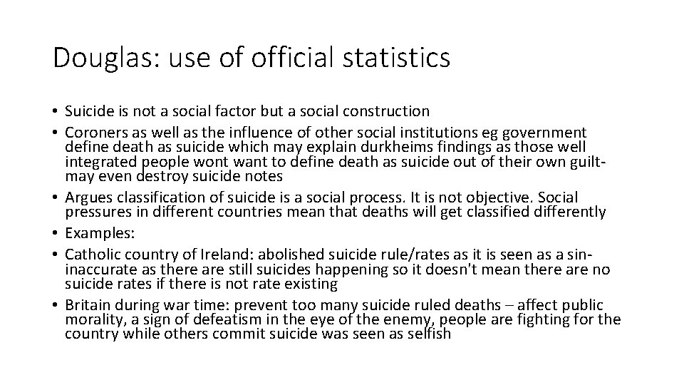 Douglas: use of official statistics • Suicide is not a social factor but a Douglas: use of official statistics • Suicide is not a social factor but a