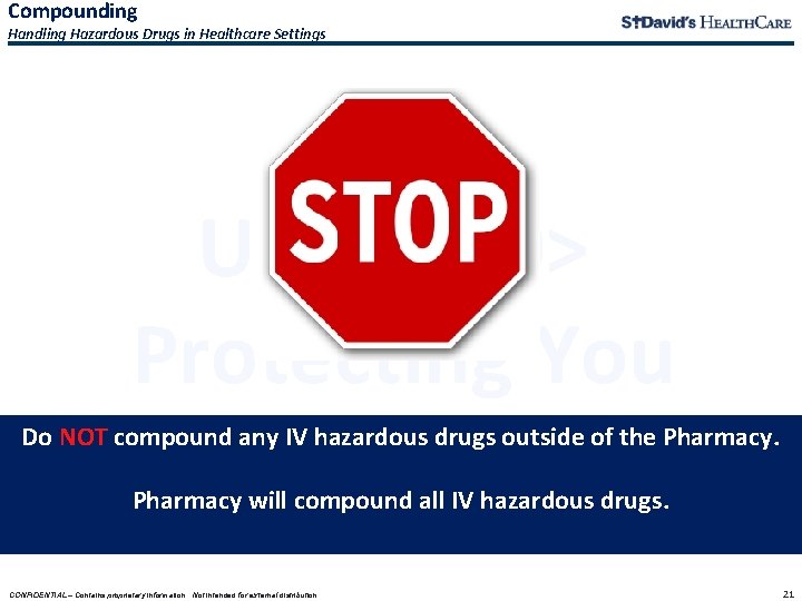Compounding Handling Hazardous Drugs in Healthcare Settings USP <800> Protecting You Do NOT compound Compounding Handling Hazardous Drugs in Healthcare Settings USP <800> Protecting You Do NOT compound
