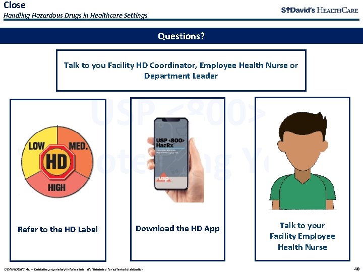 Close Handling Hazardous Drugs in Healthcare Settings Questions? Talk to you Facility HD Coordinator, Close Handling Hazardous Drugs in Healthcare Settings Questions? Talk to you Facility HD Coordinator,