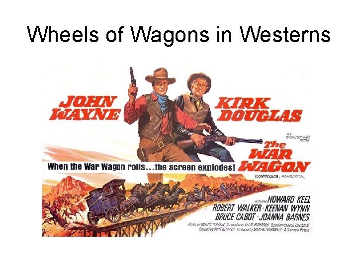 Wheels of Wagons in Westerns 