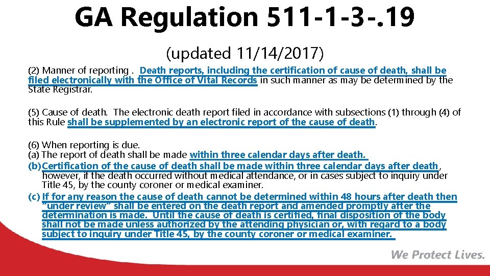 GA Regulation 511 -1 -3 -. 19 (updated 11/14/2017) (2) Manner of reporting. Death