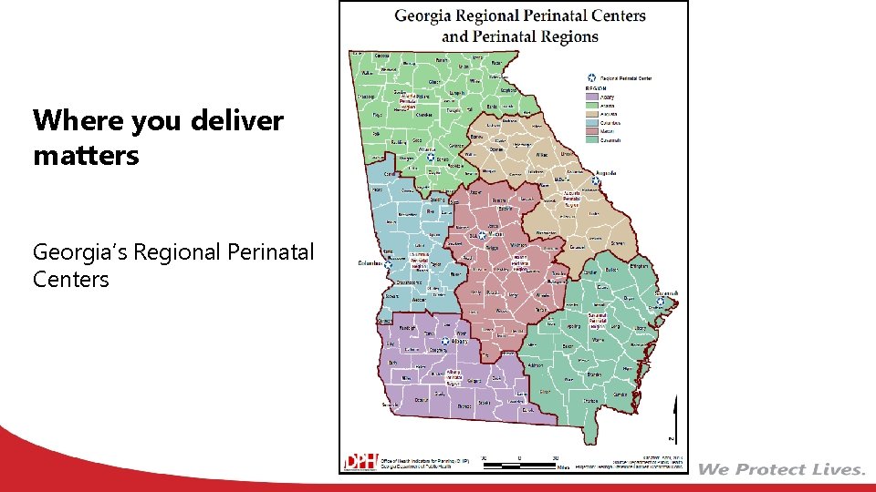 Where you deliver matters Georgia’s Regional Perinatal Centers 