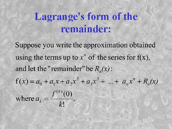 Lagrange's form of the remainder: 
