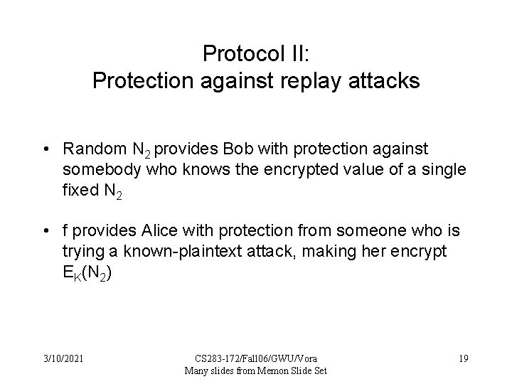 Protocol II: Protection against replay attacks • Random N 2 provides Bob with protection