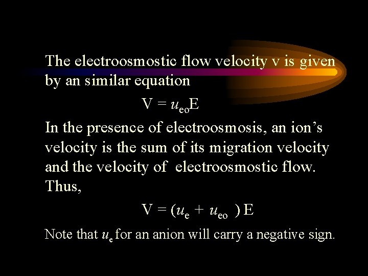 The electroosmostic flow velocity v is given by an similar equation V = ueo.