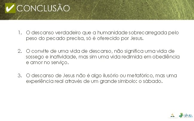 1. O descanso verdadeiro que a humanidade sobrecarregada pelo peso do pecado precisa, só