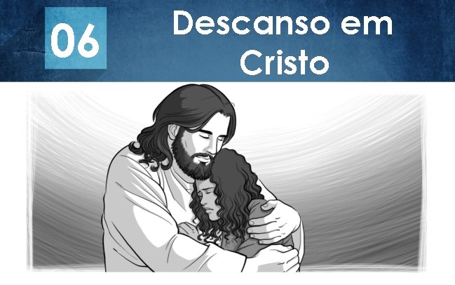 06 Descanso em Cristo 