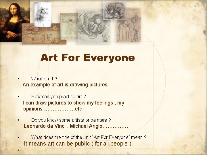 Art For Everyone • What is art ? An example of art is drawing