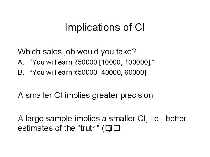 Implications of CI Which sales job would you take? A. “You will earn ₹