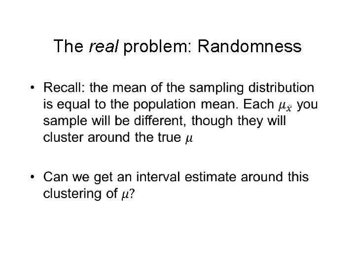 The real problem: Randomness • 