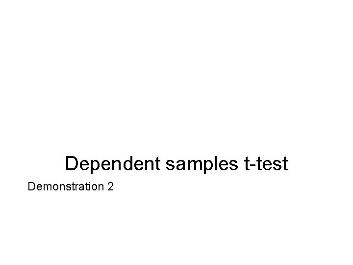 Dependent samples t-test Demonstration 2 