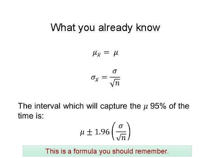 What you already know • This is a formula you should remember. 