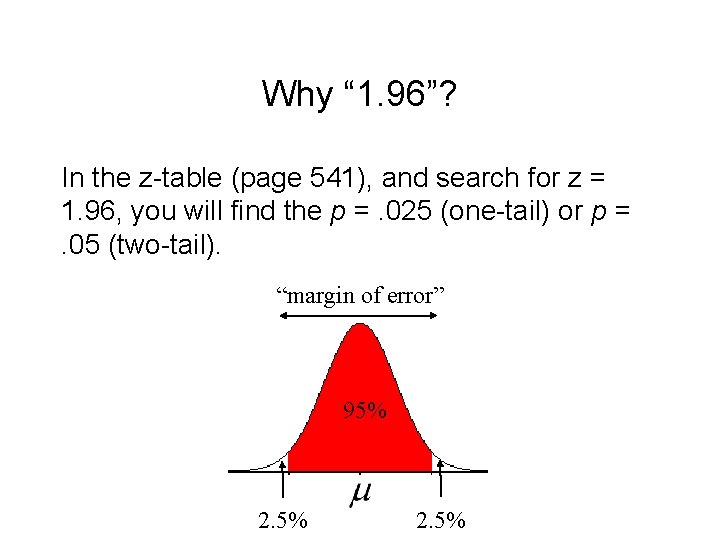 Why “ 1. 96”? In the z-table (page 541), and search for z =