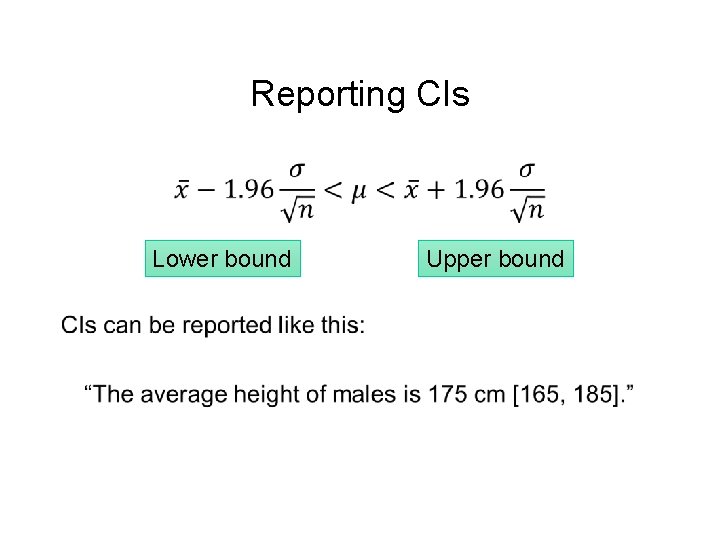 Reporting CIs • Lower bound Upper bound 