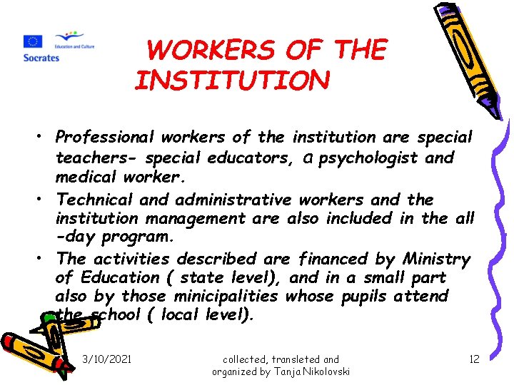 WORKERS OF THE INSTITUTION • Professional workers of the institution are special teachers- special WORKERS OF THE INSTITUTION • Professional workers of the institution are special teachers- special