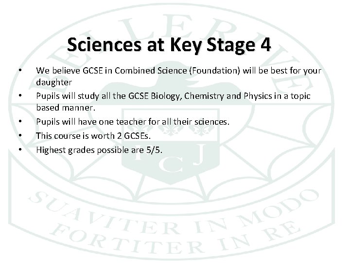 Sciences at Key Stage 4 • • • We believe GCSE in Combined Science
