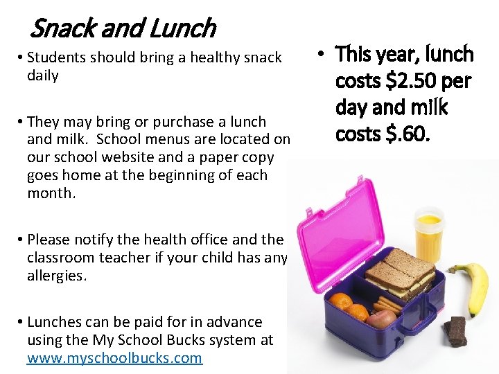 Snack and Lunch • Students should bring a healthy snack daily • They may Snack and Lunch • Students should bring a healthy snack daily • They may