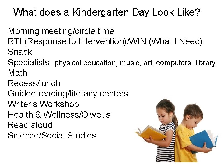 What does a Kindergarten Day Look Like? Morning meeting/circle time RTI (Response to Intervention)/WIN What does a Kindergarten Day Look Like? Morning meeting/circle time RTI (Response to Intervention)/WIN