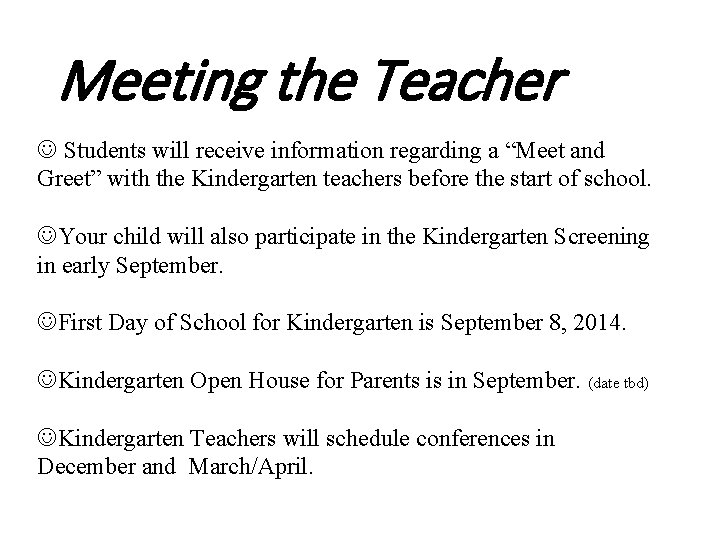 Meeting the Teacher J Students will receive information regarding a “Meet and Greet” with Meeting the Teacher J Students will receive information regarding a “Meet and Greet” with