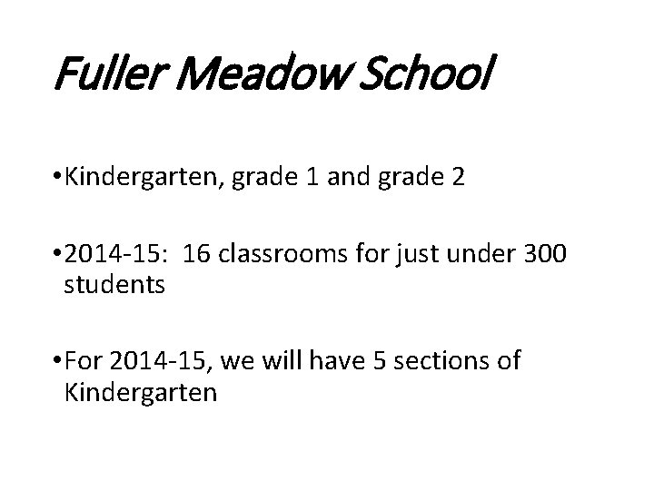 Fuller Meadow School • Kindergarten, grade 1 and grade 2 • 2014 -15: 16 Fuller Meadow School • Kindergarten, grade 1 and grade 2 • 2014 -15: 16