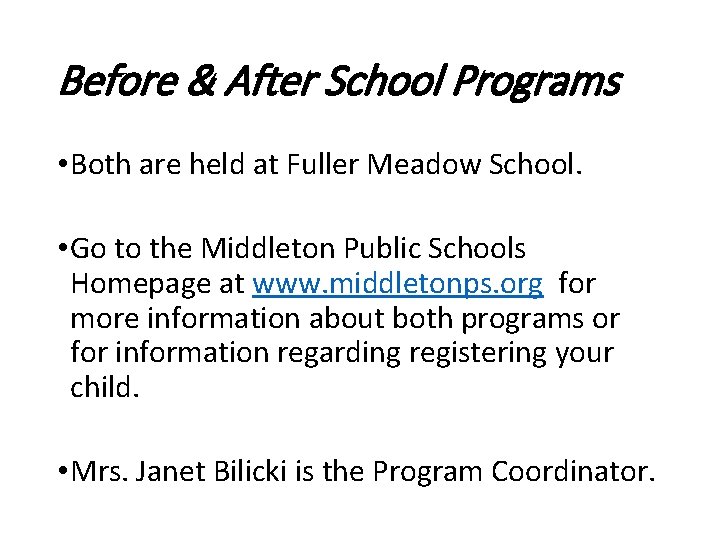 Before & After School Programs • Both are held at Fuller Meadow School. • Before & After School Programs • Both are held at Fuller Meadow School. •