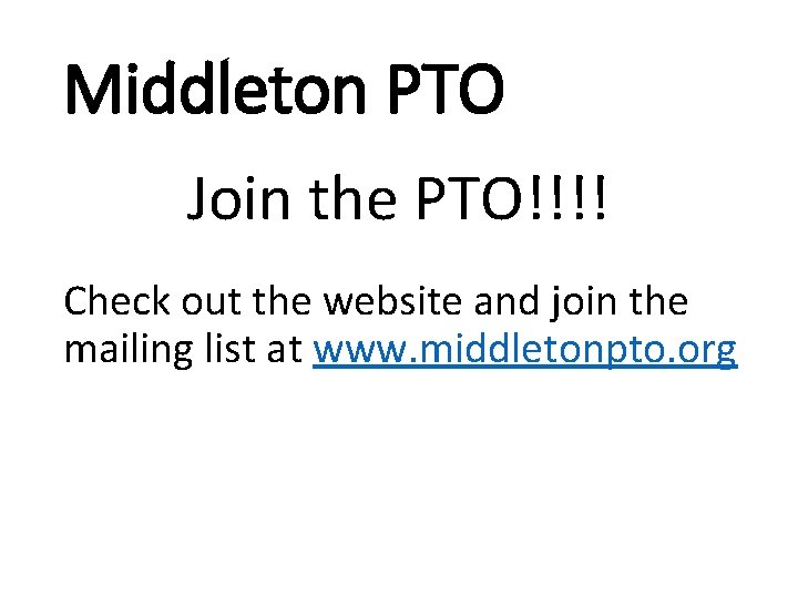 Middleton PTO Join the PTO!!!! Check out the website and join the mailing list Middleton PTO Join the PTO!!!! Check out the website and join the mailing list