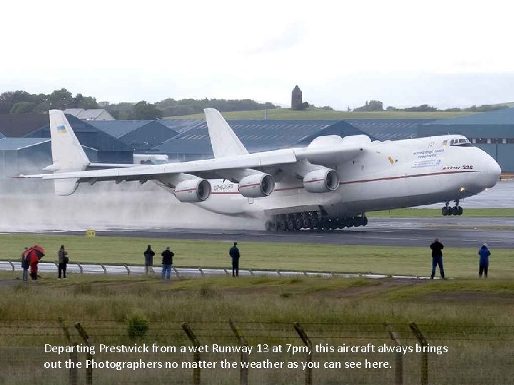 Departing Prestwick from a wet Runway 13 at 7 pm, this aircraft always brings