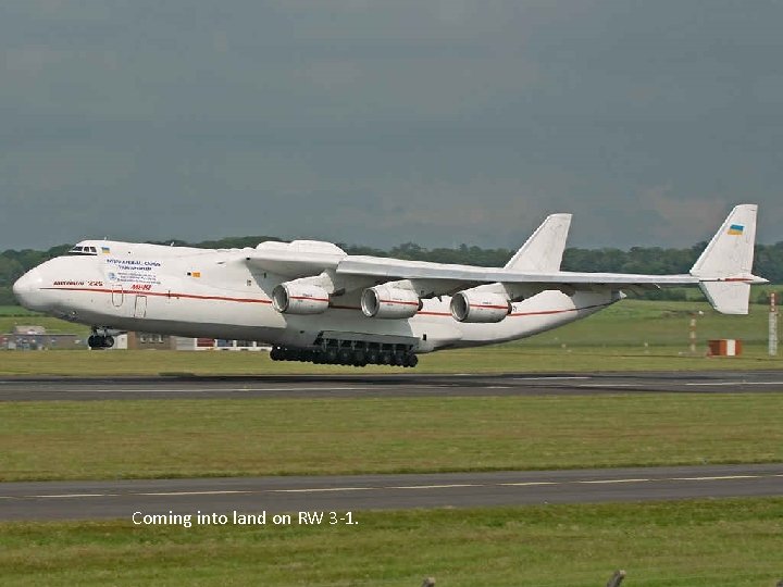 Coming into land on RW 3 -1. 