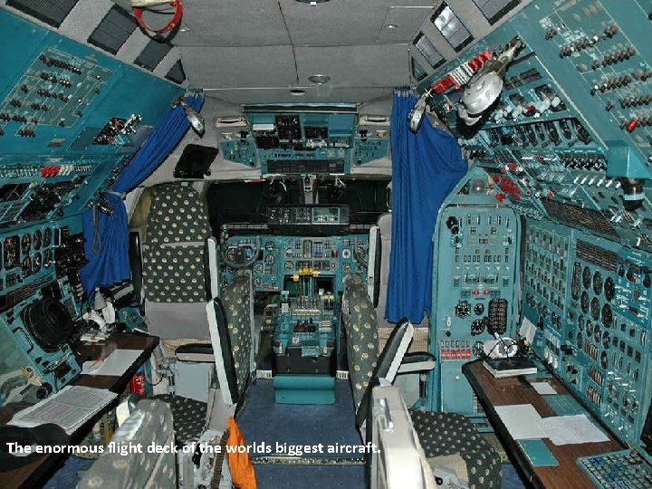 The enormous flight deck of the worlds biggest aircraft. 