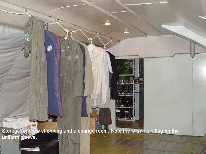 Storage for crew shopping and a change room. Note the Ukrainian flag on the