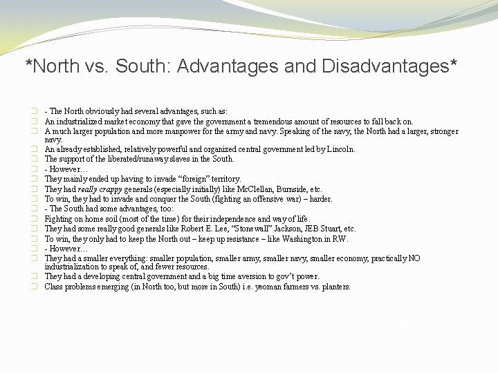 *North vs. South: Advantages and Disadvantages* � - The North obviously had several advantages,