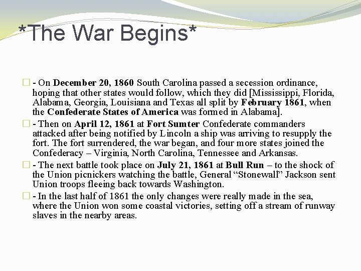 *The War Begins* � - On December 20, 1860 South Carolina passed a secession