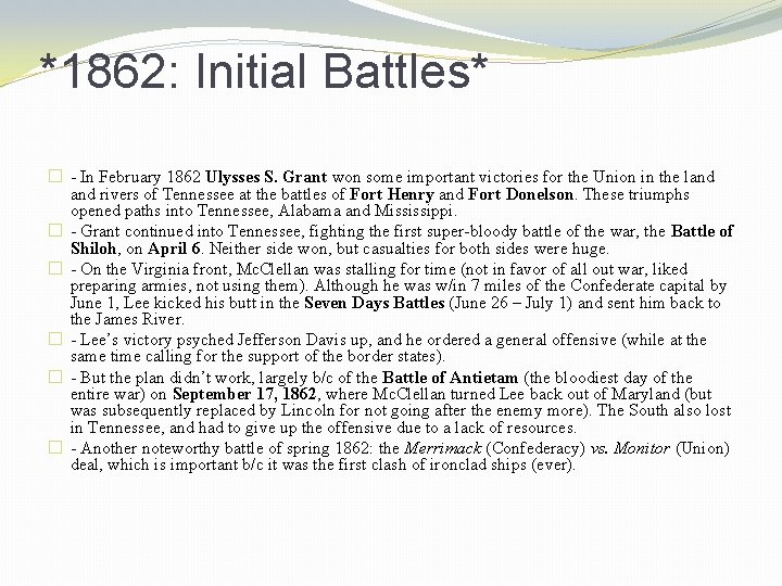 *1862: Initial Battles* � - In February 1862 Ulysses S. Grant won some important