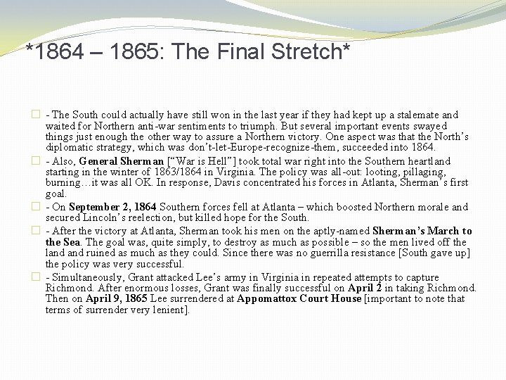 *1864 – 1865: The Final Stretch* � - The South could actually have still