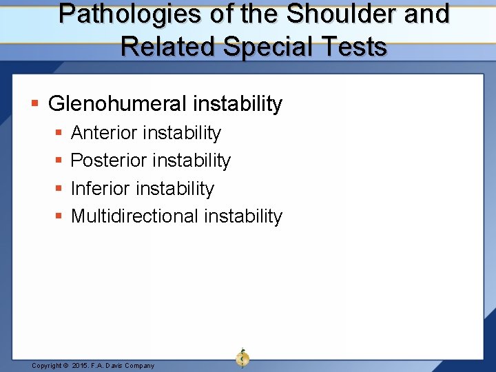 Pathologies of the Shoulder and Related Special Tests § Glenohumeral instability § § Anterior