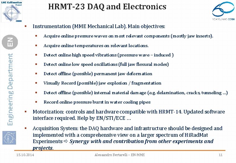 HRMT-23 DAQ and Electronics Engineering Department EN § Instrumentation (MME Mechanical Lab). Main objectives: