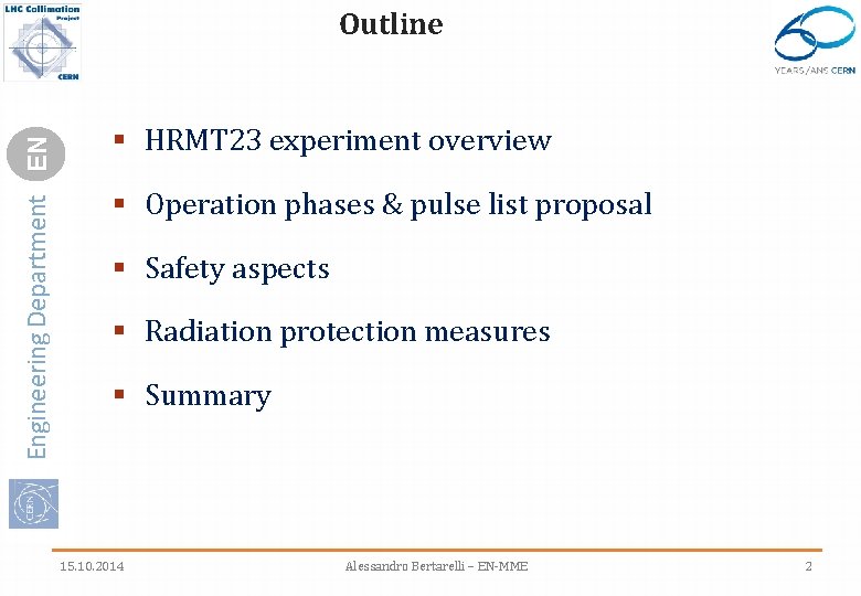 Engineering Department EN Outline § HRMT 23 experiment overview § Operation phases & pulse