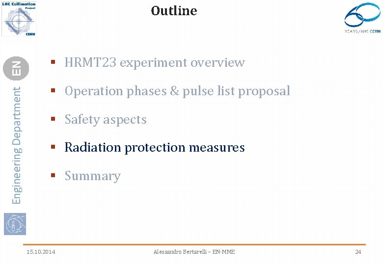 Engineering Department EN Outline § HRMT 23 experiment overview § Operation phases & pulse