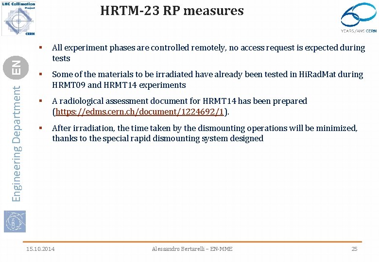 Engineering Department EN HRTM-23 RP measures § All experiment phases are controlled remotely, no