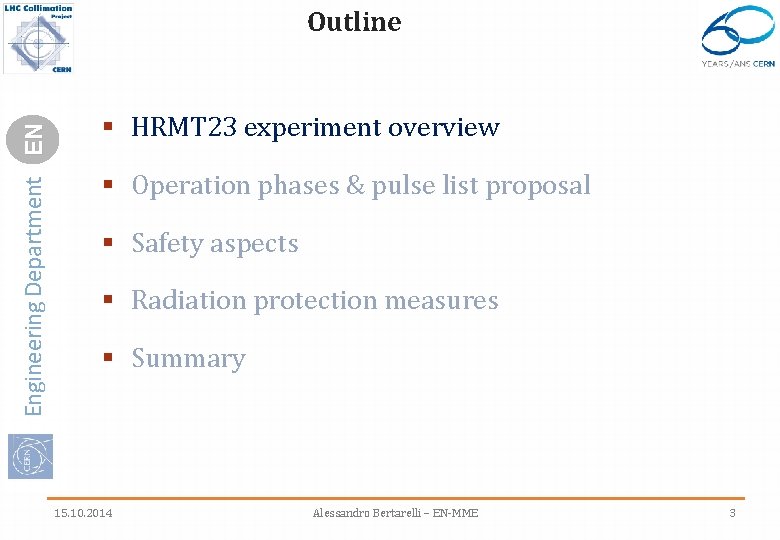 Engineering Department EN Outline § HRMT 23 experiment overview § Operation phases & pulse