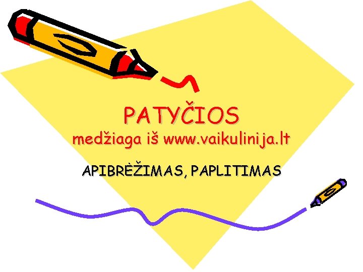 PATYČIOS medžiaga iš www. vaikulinija. lt APIBRĖŽIMAS, PAPLITIMAS 