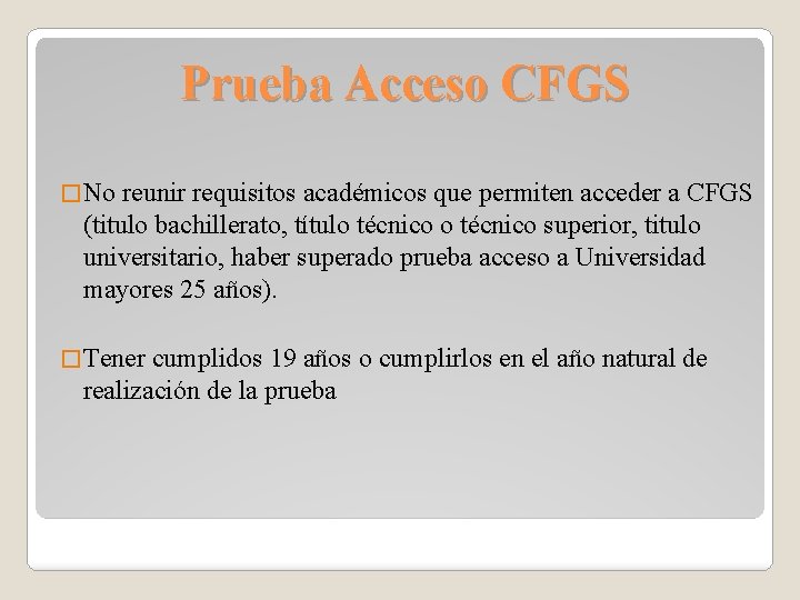 Prueba Acceso CFGS � No reunir requisitos académicos que permiten acceder a CFGS (titulo