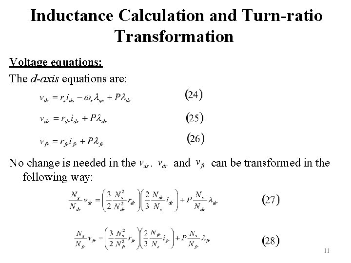 Inductance Calculation and Turn-ratio Transformation Voltage equations: The d-axis equations are: No change is
