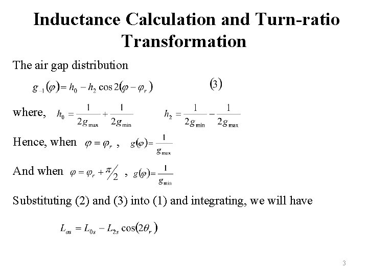 Inductance Calculation and Turn-ratio Transformation The air gap distribution where, Hence, when And when