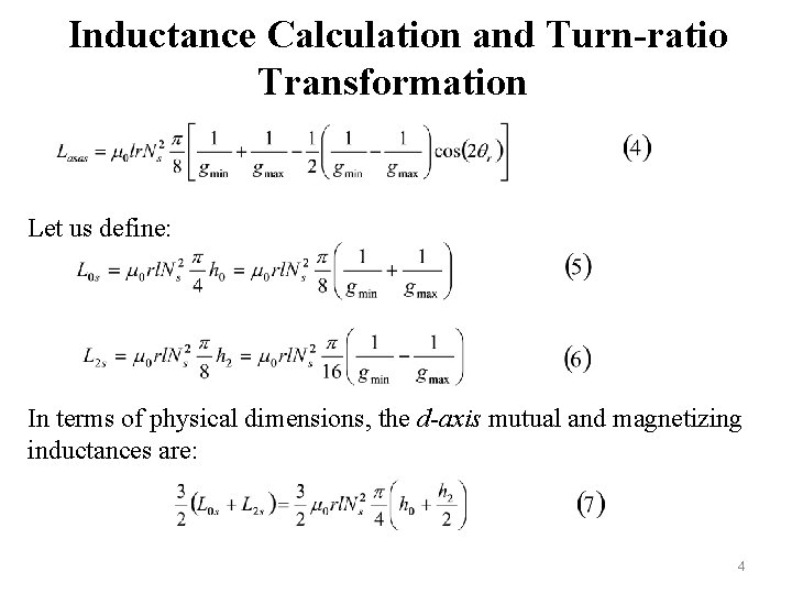 Inductance Calculation and Turn-ratio Transformation Let us define: In terms of physical dimensions, the