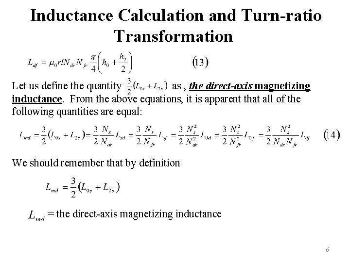 Inductance Calculation and Turn-ratio Transformation Let us define the quantity as , the direct-axis