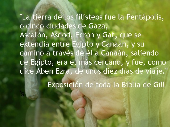 "La tierra de los filisteos fue la Pentápolis, o cinco ciudades de Gaza, Ascalón,